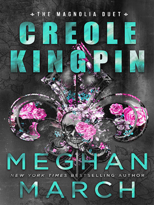 Title details for Creole Kingpin by Meghan March - Available